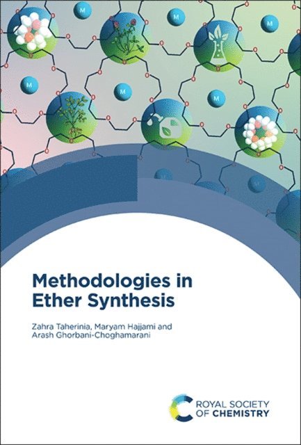 Arash Ghorbani-Choghamarani, Maryam Hajjami, Zahra Taherinia - Methodologies in Ether Synthesis, E-bok