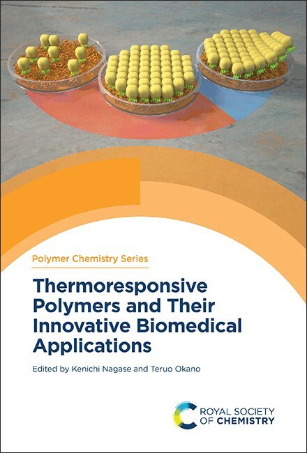 Kenichi Nagase, Teruo Okano - Thermoresponsive Polymers and Their Innovative Biomedical Applications, Inbunden. Tillgänglighet: Kommande
