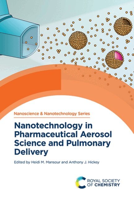 Anthony J Hickey, Heidi M Mansour - Nanotechnology in Pharmaceutical Aerosol Science and Pulmonary Delivery, E-bok