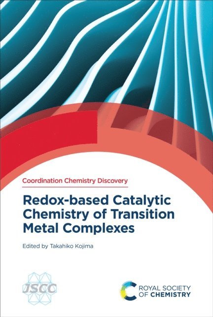 Takahiko Kojima - Redox-based Catalytic Chemistry of Transition Metal Complexes, E-bok