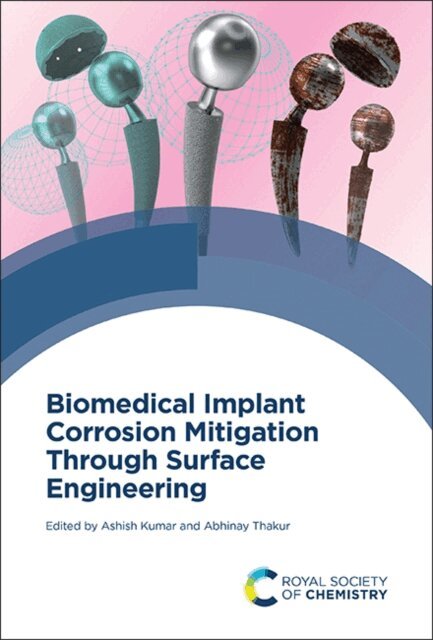 Abhinay Thakur, Ashish Kumar - Biomedical Implant Corrosion Mitigation Through Surface Engineering, E-bok