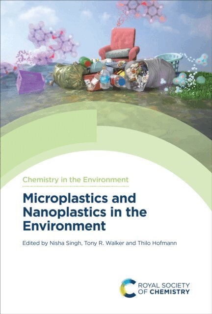 Thilo Hofmann, Tony R Walker, Nisha Singh - Microplastics and Nanoplastics in the Environment, E-bok