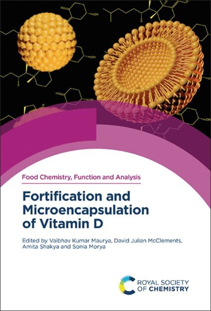 Sonia Morya, Amita Shakya, David Julian McClements, Vaibhav Kumar Maurya - Fortification and Microencapsulation of Vitamin D, E-bok