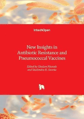 Shailendra K. Saxena, Ghulam Mustafa - New Insights in Antibiotic Resistance and Pneumococcal Vaccines, Inbunden. Tillgänglighet: Lägg i varukorg