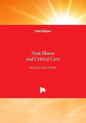 Nissar Shaikh - Heat Illness and Critical Care, Inbunden. Tillgänglighet: Lägg i varukorg