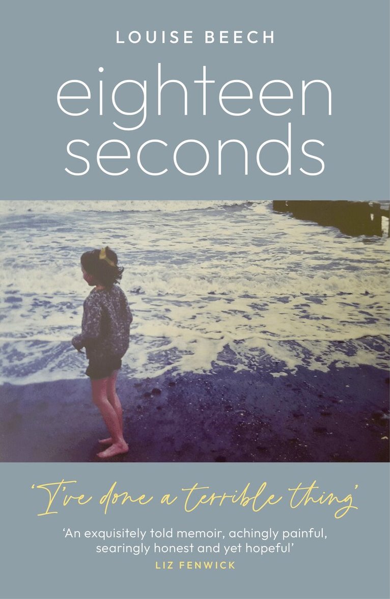 Louise Beech - Eighteen Seconds, Häftad