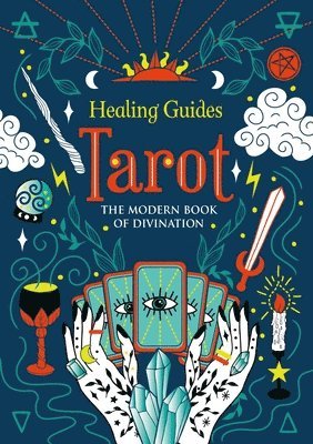 Igloobooks - Healing Guides Tarot: The Modern Book of Divination, Inbunden
