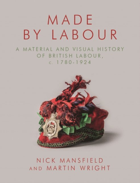 Martin Wright, Nick Mansfield - Made by Labour, E-bok
