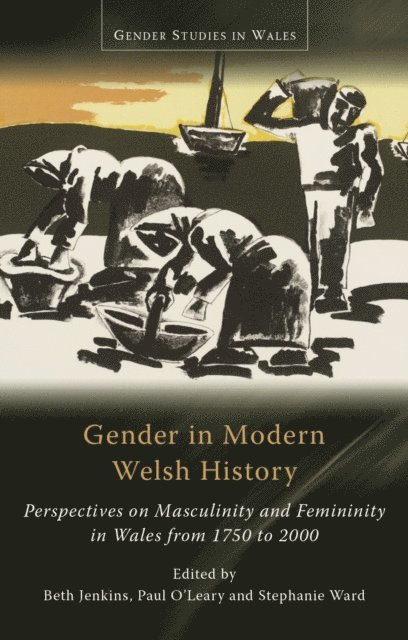 Stephanie Ward, Paul O'Leary, Beth Jenkins - Gender in Modern Welsh History, E-bok