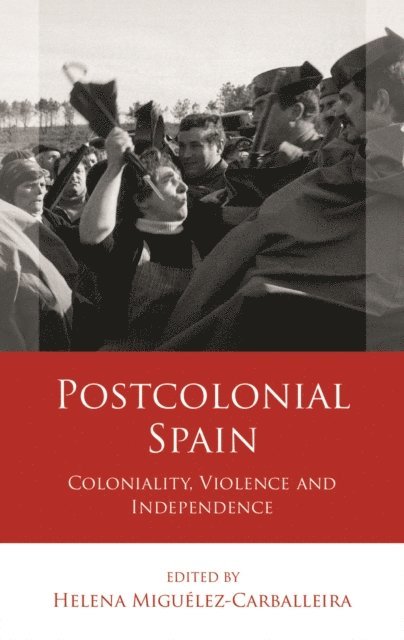 Helena Miguelez-Carballeira - Postcolonial Spain, E-bok
