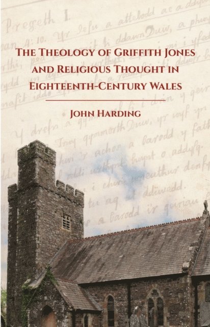 John Harding - Theology of Griffith Jones and Religious Thought in Eighteenth-Century Wales, E-bok