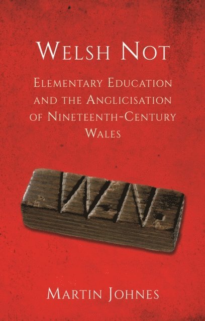 Martin Johnes - Welsh Not, E-bok