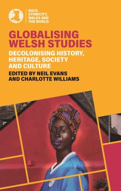 Charlotte Williams, Neil Evans - Globalising Welsh Studies, E-bok