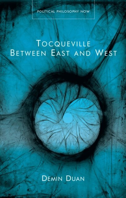 Demin Duan - Tocqueville Between East and West, E-bok