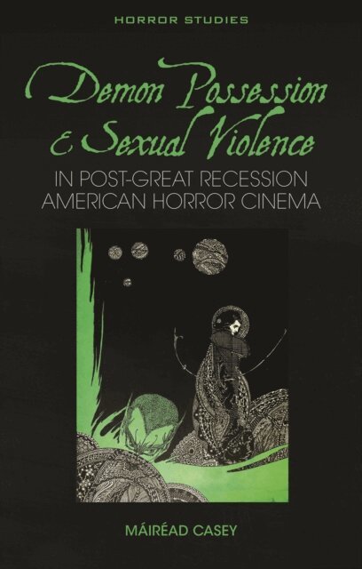 Mairead Casey - Demon Possession and Sexual Violence in Post-Great Recession American Horror Cinema, E-bok