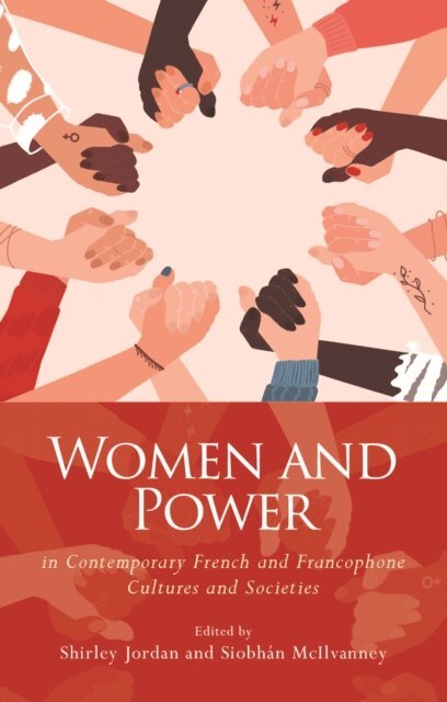 Siobhan McIlvanney, Shirley Jordan - Women and Power in Contemporary French and Francophone Cultures and Societies, E-bok