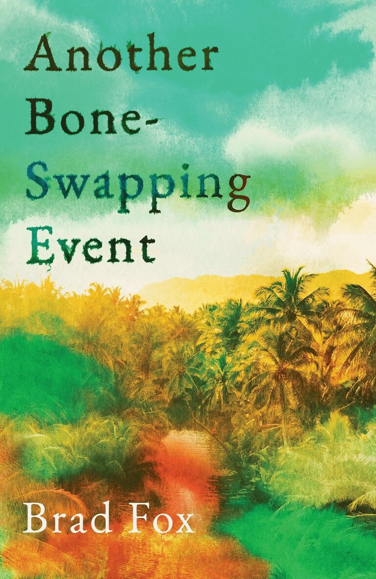 Brad Fox - Another Bone-Swapping Event, Inbunden