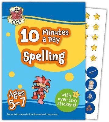 CGP Books, CGP Books - 10 Minutes a Day Spelling for Ages 5-7 (with over 100 stickers), Häftad
