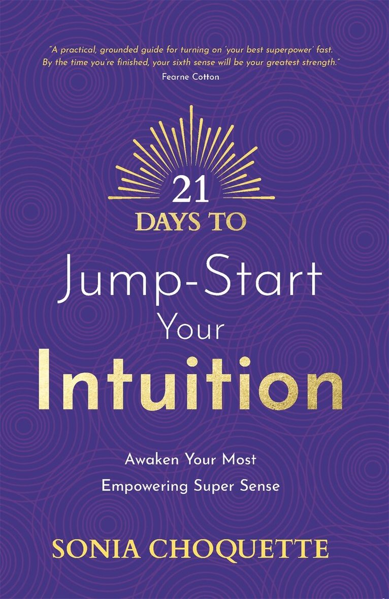 Sonia Choquette - 21 Days to Jump-Start Your Intuition, Häftad. Tillgänglighet: Lägg i varukorg