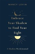 Embrace Your Shadow to Find Your Light