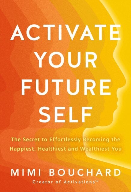 Mimi Bouchard - Activate Your Future Self, E-bok. Tillgänglighet: Lägg i varukorg