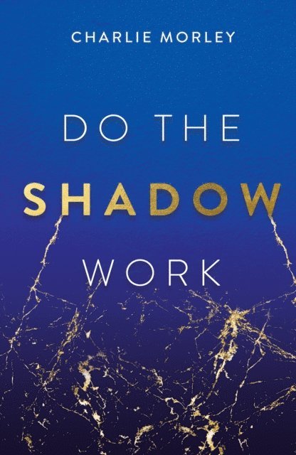 Charlie Morley - Do the Shadow Work, E-bok