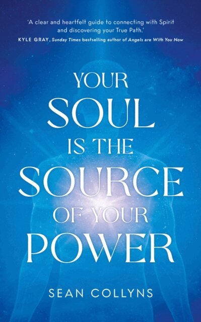 Sean Collyns - Your Soul Is the Source of Your Power, E-bok