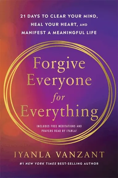 Forgive Everyone for Everything