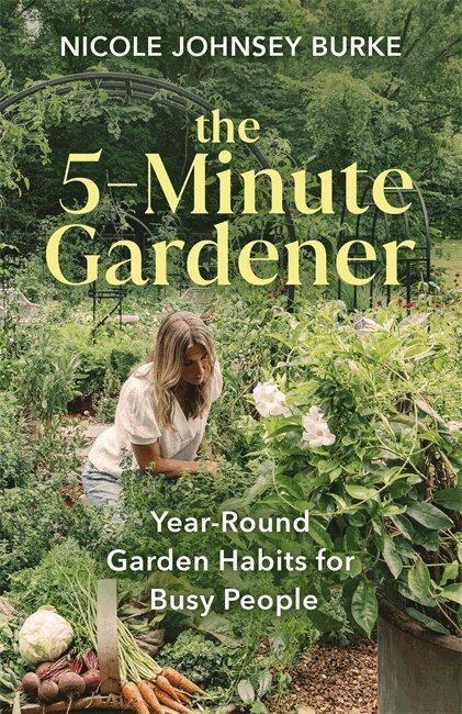 Nicole Johnsey Burke - 5-Minute Gardener, Häftad