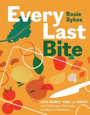 Rosie Sykes - Every Last Bite, Inbunden. Tillgänglighet: Lägg i varukorg