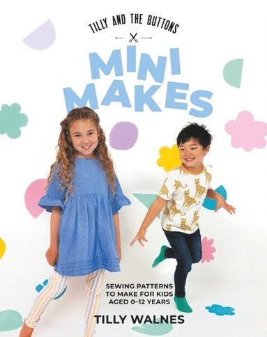 Tilly and the Buttons: Mini Makes av Tilly Walnes, Walnes Tilly