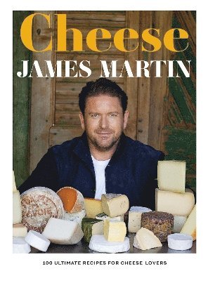 James Martin - Cheese, Inbunden