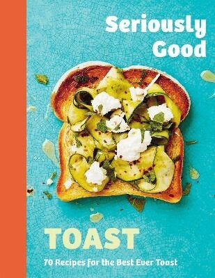 Emily Kydd - Seriously Good Toast, Inbunden. Tillgänglighet: Lägg i varukorg