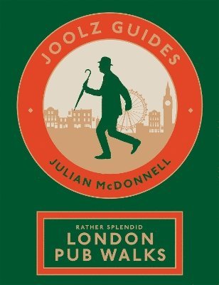 Joolz Guides: Rather Splendid London Pub Walks av Julian McDonnell