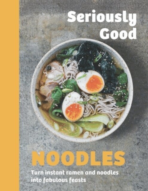Kathy Kordalis - Seriously Good Noodles, Inbunden