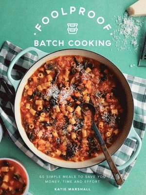 Katie Marshall - Foolproof Batch Cooking, Inbunden. Tillgänglighet: Lägg i varukorg