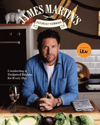 James Martin - James Martin’s Saturday Morning Cookbook, Inbunden