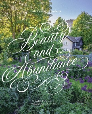 Clare Foggett - Beauty & Abundance, Inbunden