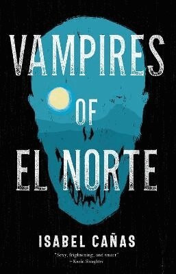 Isabel Cañas - Vampires of El Norte, Häftad