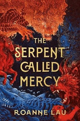 Roanne Lau - Serpent Called Mercy, Inbunden. Tillgänglighet: Lägg i varukorg
