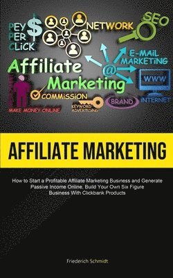 Friederich Schmidt - Affiliate Marketing, Häftad