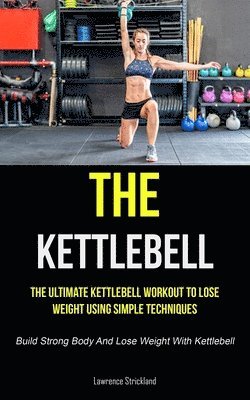 Lawrence Strickland - Kettlebell, Häftad. Tillgänglighet: Lägg i varukorg