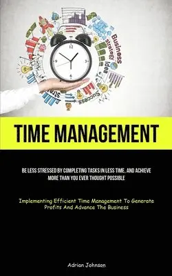 Adrian Johnson - Time Management, Häftad. Tillgänglighet: Lägg i varukorg