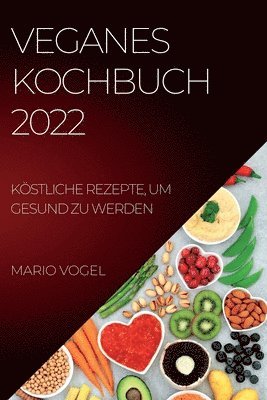 Veganes Kochbuch 2022