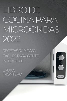 Laura Montero - Libro de Cocina Para Microondas 2022, Häftad. Tillgänglighet: Lägg i varukorg