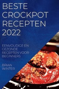 Beste Crockpot Recepten 2022