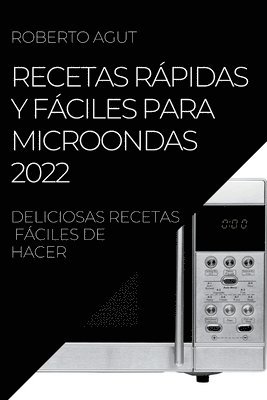 Roberto Agut - Recetas Rápidas Y Fáciles Para Microondas 2022, Häftad. Tillgänglighet: Lägg i varukorg