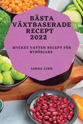Bästa Växtbaserade Recept 2022