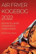 Air Fryer Kogebog 2022