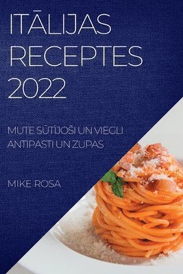 Mike Rosa - ItĀlijas Receptes 2022, Häftad